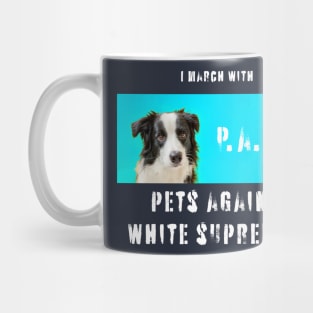 I march with paws: pets against white supremacy 2.2 Mug